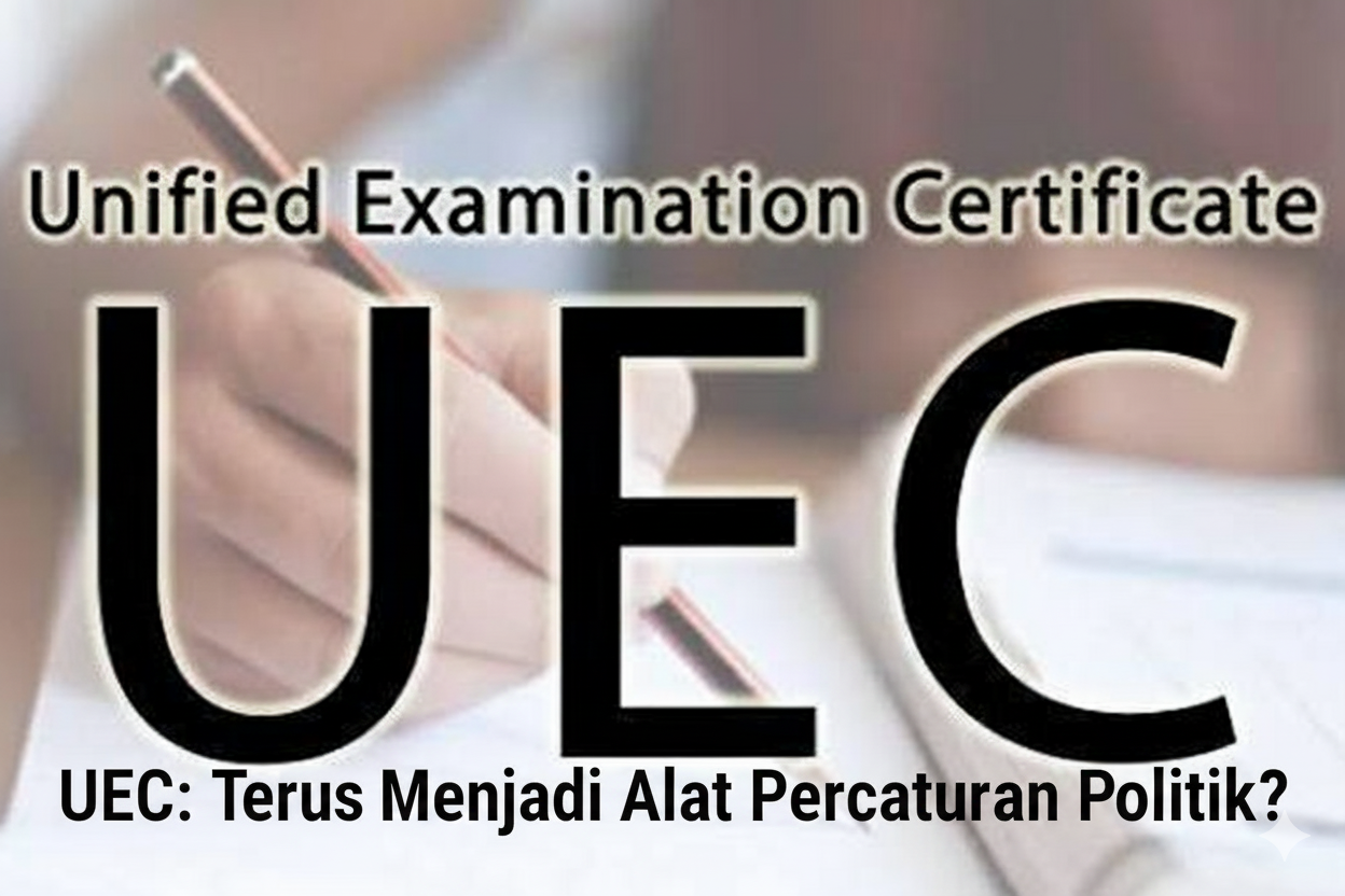 UEC: Terus Menjadi Alat Percaturan Politik?